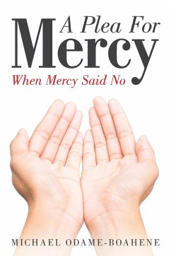 A Plea for Mercy - Odame-Boahene, Michael