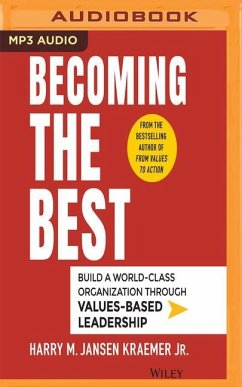 Becoming the Best: Build a World-Class Organization Through Values-Based Leadership - Jansen Kraemer, Harry M.