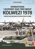 Operations 'Leopard' and 'Red Bean' - Kolwezi 1978: French and Belgian Intervention in Zaire