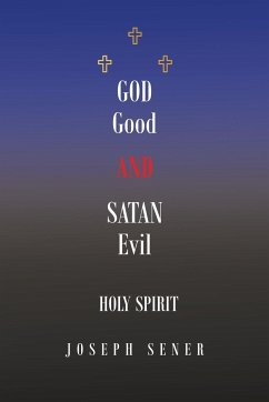 God Good and Satan Evil - Sener, Joseph