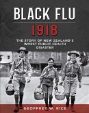 Black Flu 1918: The Story of New Zealand's Worst Public Health Disaster