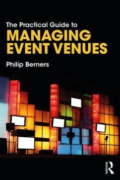 The Practical Guide to Managing Event Venues - Berners, Philip