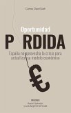 La oportunidad perdida : España no aprovecha la crisis para actualizar su modelo económico