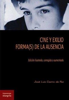 Cine y exilio : forma(s) de la ausencia - Castro De Paz, José Luis