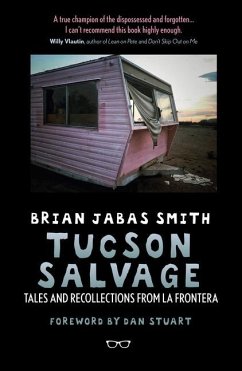 Tucson Salvage: Tales and Recollections from La Frontera - Brian Jabas Smith