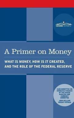 A Primer on Money - Patman, Wright; House Banking and Currency Committee