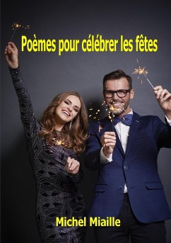 Poèmes pour célèbrer les fêtes - Miaille, Michel