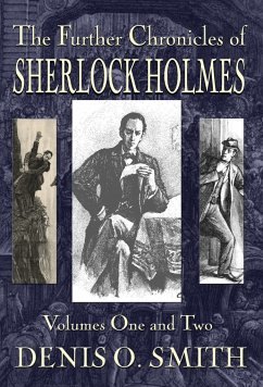 The Further Chronicles of Sherlock Holmes - Volumes 1 and 2 - Smith, Denis O.