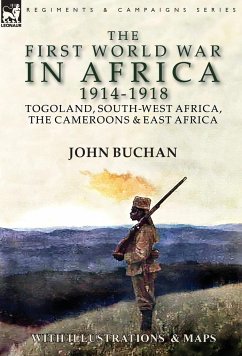 The First World War in Africa 1914-1918 - Buchan, John