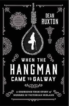 When the Hangman Came to Galway - Ruxton, Dean