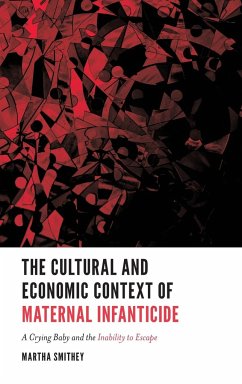 The Cultural and Economic Context of Maternal Infanticide - Smithey, Martha (Texas Tech University, USA)