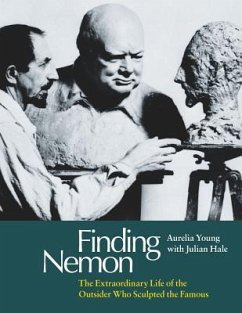 Finding Nemon: The Extraordinary Life of the Outsider Who Sculpted the Famous - Young, Lady Aurelia; Hale, Julian