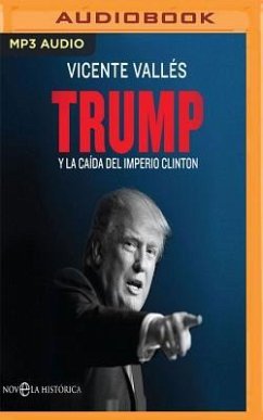 Trump: Y La Caída del Imperio Clinton - Valles, Vicente
