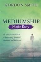 Mediumship Made Easy - Smith, Gordon