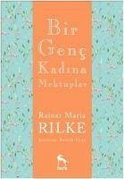 Bir Genc Kadina Mektuplar - Maria Rike, Rainer