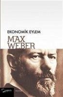 Ekonomik Eylem - Weber, Max