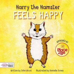 Harry the Hamster Feels Happy - Wood, John