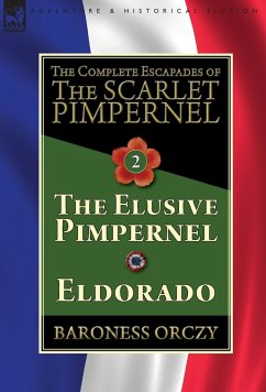 The Complete Escapades of The Scarlet Pimpernel-Volume 2 - Orczy, Baroness