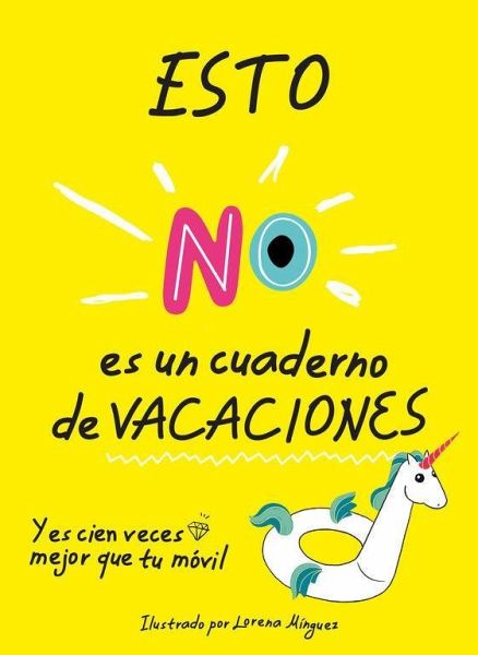 Esto no es un cuaderno de vacaciones : y es cien veces mejor que tu móvil
