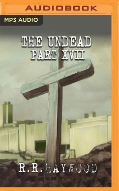 The Undead: Part 17 - Haywood, R. R.