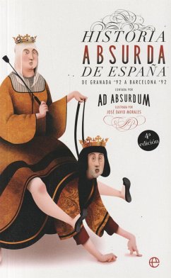 Historia absurda de España : de Granada '92 a Barcelona '92 - Ad Absurdum