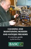 Cleaning and Maintaining Modern and Antique Firearms: A Concise Guide