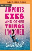 Airports, Exes, and Other Things I'm Over