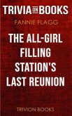 The All-Girl Filling Station's Last Reunion by Fannie Flagg (Trivia-On-Books) (eBook, ePUB)
