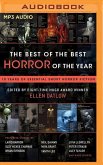 The Best of the Best Horror of the Year: 10 Years of Essential Short Horror Fiction