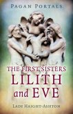 Pagan Portals - The First Sisters: Lilith and Eve