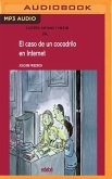 El Caso de Un Cocodrilo En Internet