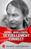 Michel Houellebecq. Sexuellement correct