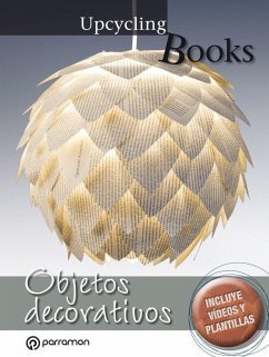 Upcycling books : objetos decorativos - Equipo Parramón