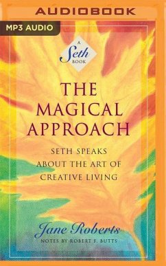 The Magical Approach: Seth Speaks about the Art of Creative Living - Roberts, Jane