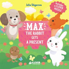 Max the Rabbit Gets a Present - Clever Publishing; Shigarova, Julia