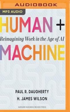 Human + Machine: Reimagining Work in the Age of AI - Daugherty, Paul; Wilson, H. James R.