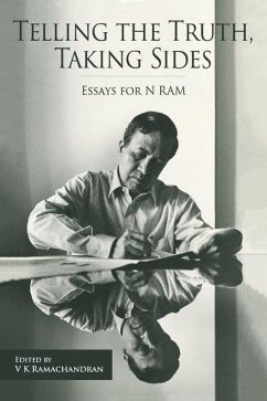 Telling the Truth, Taking Sides - Essays for N. Ram - Ramachandran, V.; Swaminathan, Madhura; Ramachandran, V