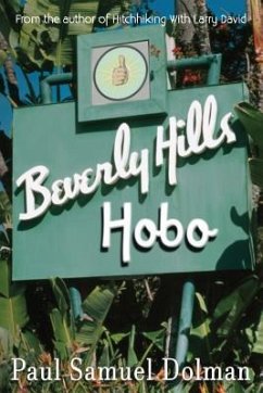 Beverly Hills Hobo: A True Tale of Fame and Misfortune - Dolman, Paul Samuel