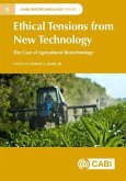 Ethical Tensions from New Technology: The Case of Agricultural Biotechnology