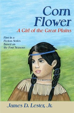 Corn Flower, A Girl of the Great Plains (eBook, ePUB) - Lester, James D.