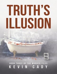 Truth's Illusion: Book Three of the Warren Files (eBook, ePUB) - Cady, Kevin