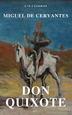 Don Quixote (Best Navigation, Free AudioBook) (A to Z Classics) (eBook, ePUB) - Cervantes, Miguel