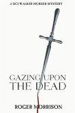 Gazing Upon The Dead (eBook, ePUB)