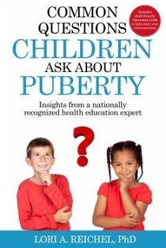 Common Questions Children Ask About Puberty (eBook, ePUB) - Reichel, Lori A