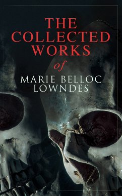 The Collected Works of Marie Belloc Lowndes (eBook, ePUB) - Lowndes, Marie Belloc