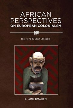 African Perspectives on European Colonialism (eBook, ePUB) - Boahen, A. Adu
