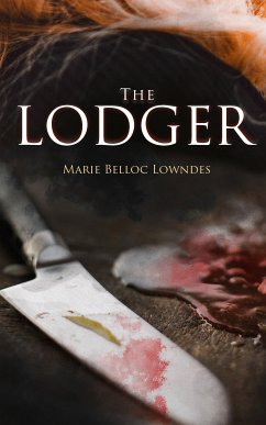 The Lodger (eBook, ePUB) - Lowndes, Marie Belloc