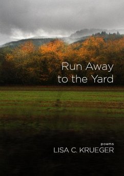 Run Away to the Yard (eBook, ePUB) - Krueger, Lisa C.