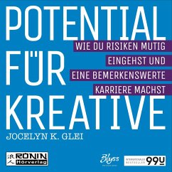 Potential für Kreative - Wie du Risiken mutig eingehst und eine bemerkenswerte Karriere machst (MP3-Download) - Glei, Jocelyn K.