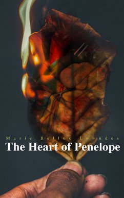 The Heart of Penelope (eBook, ePUB) - Lowndes, Marie Belloc